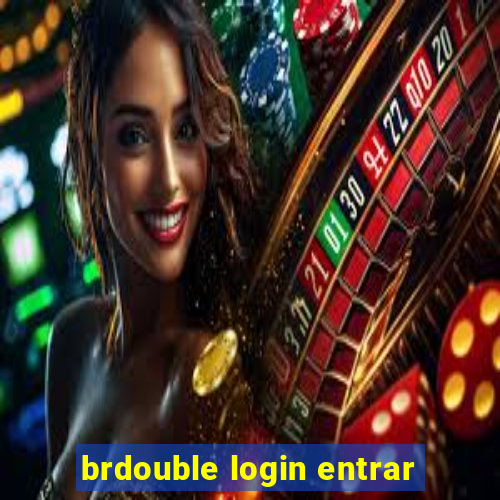 brdouble login entrar